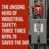 The Unsung Hero of Industrial Safety: Three Times NFPA 79 Standards Saved the Day