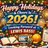 Happy Holidays from All of Us at Lewis Bass. Here’s to a Safe, Successful 2026!